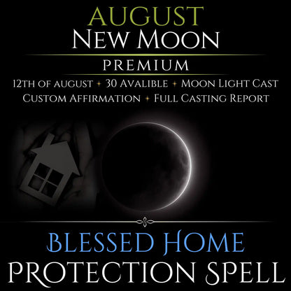 August New Moon Blessed Home Protection Spell