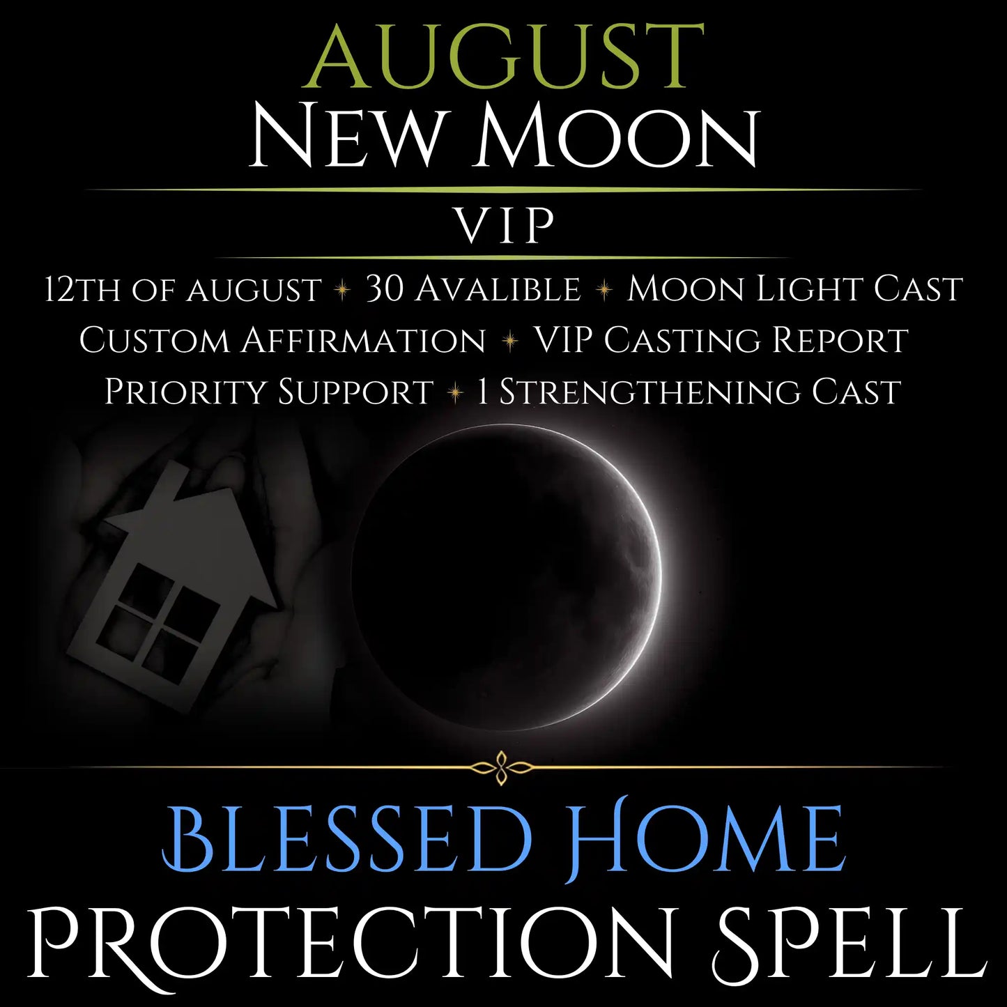 August New Moon Blessed Home Protection Spell