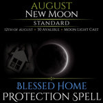 August New Moon Blessed Home Protection Spell