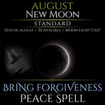 August New Moon Bring Forgiveness Peace Spell