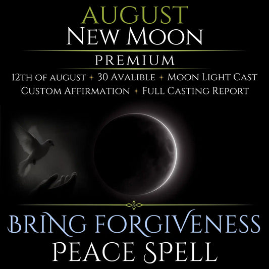 August New Moon Bring Forgiveness Peace Spell
