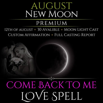 August New Moon Come Back To Me Love Spell