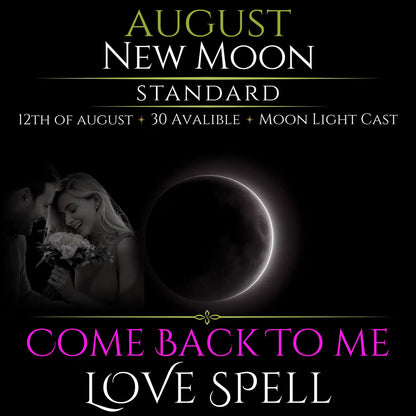 August New Moon Come Back To Me Love Spell