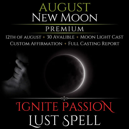 August New Moon Ignite Passion Lust Spell