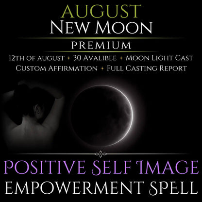 August New Moon Positive Self Image Empowerment Spell