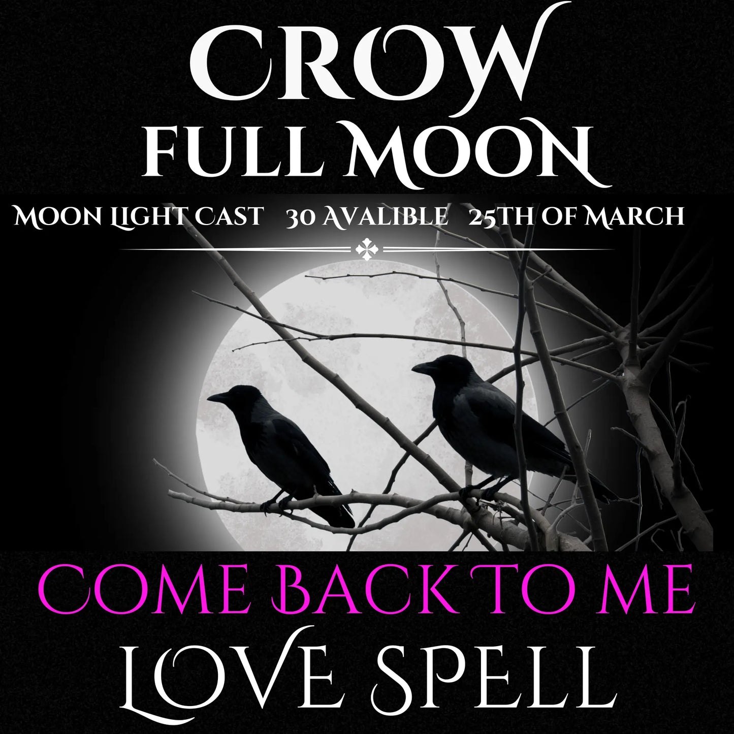 Crow Full Moon Come Back To Me Love Spell