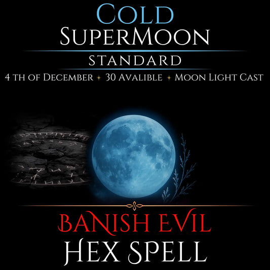 Cold SuperMoon Banish Evil Hex Spell