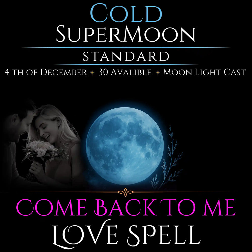 Cold SuperMoon Come Back To Me Love Spell
