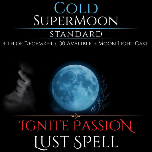 Cold SuperMoon Ignite Passion And Lust Spell