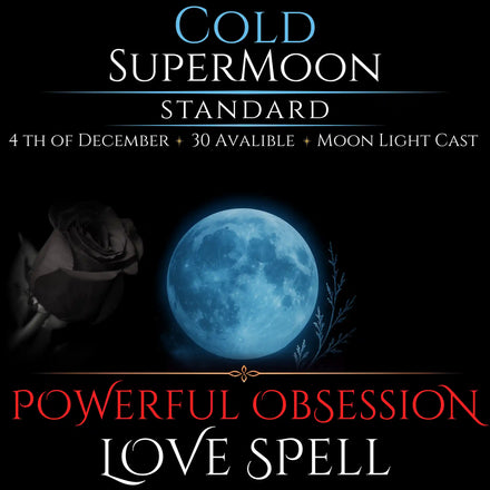 Cold SuperMoon Powerful Obsession Love Spell