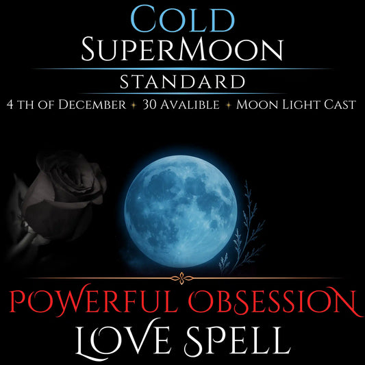 Cold SuperMoon Powerful Obsession Love Spell