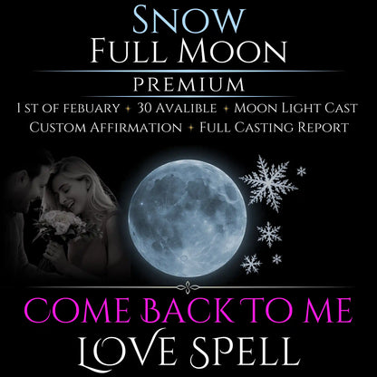 Snow Full Moon Come Back To Me Love Spell