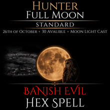 Hunter Full Moon Banish Evil Hex Removal Spell