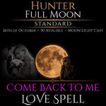 Hunter Full Moon Come Back To Me Love Spell
