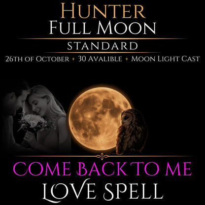 Hunter Full Moon Come Back To Me Love Spell