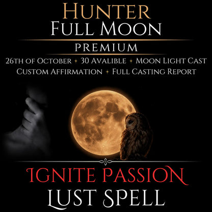 Hunter Full Moon Ignite Passion Lust Spell