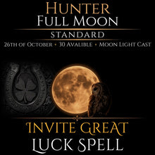 Hunter Full Moon Invite Great Luck Spell
