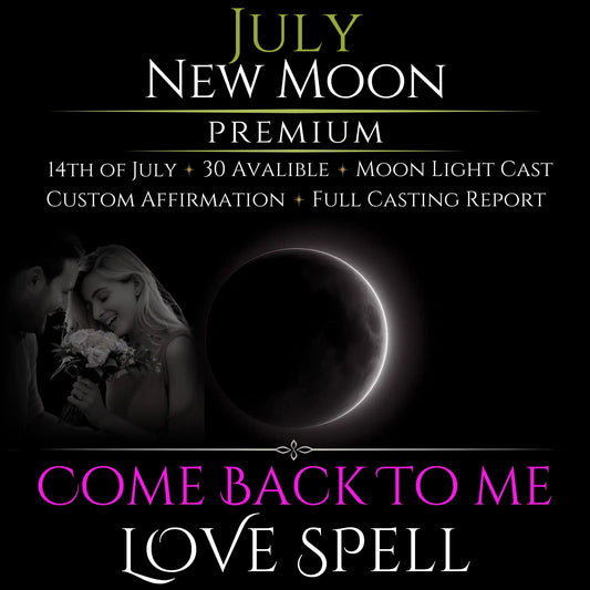 July New Moon Come Back To Me Love Spell