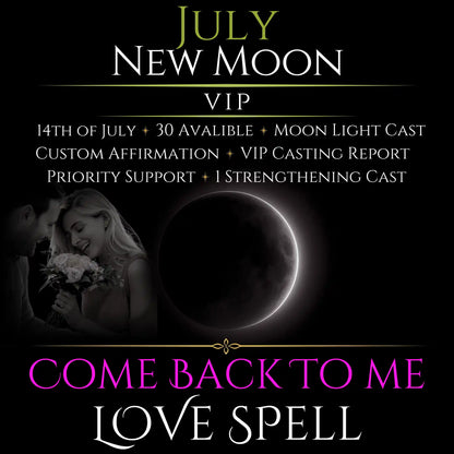 July New Moon Come Back To Me Love Spell
