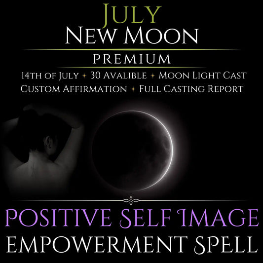 July New Moon Positive Self Image Empowerment Spell