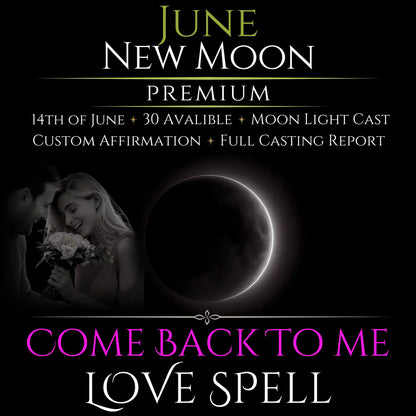 June New Moon Come Back To Me Love Spell