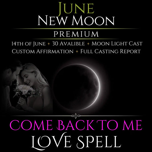June New Moon Come Back To Me Love Spell