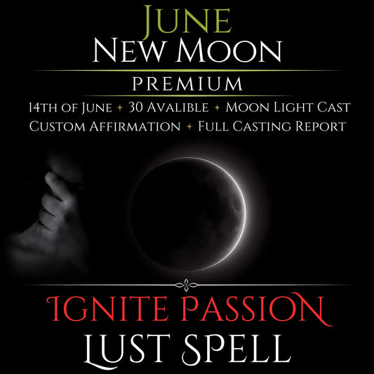 June New Moon Ignite Passion Lust Spell