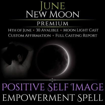 June New Moon Positive Self Image Empowerment Spell
