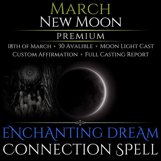 March New Moon Enchanting Dream Connection Spell