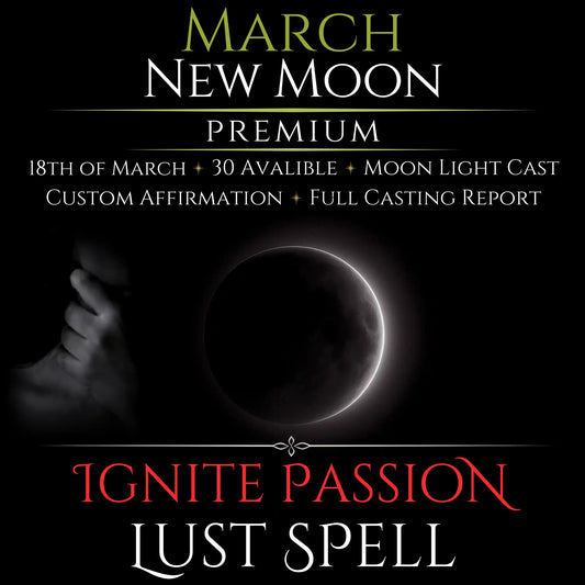March New Moon Ignite Passion Lust Spell