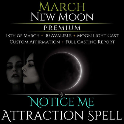 March New Moon Notice Me Attraction Spell