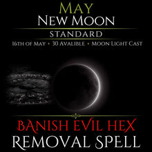 May New Moon Banish Evil Hex Removal Spell