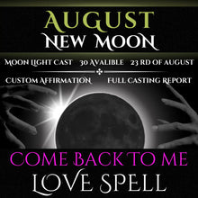 August New Moon Come Back To Me Love Spell