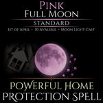 Pink Full Moon Blessed Home Protection Spell