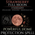 Strawberry Full Moon Blessed Home Protection Spell