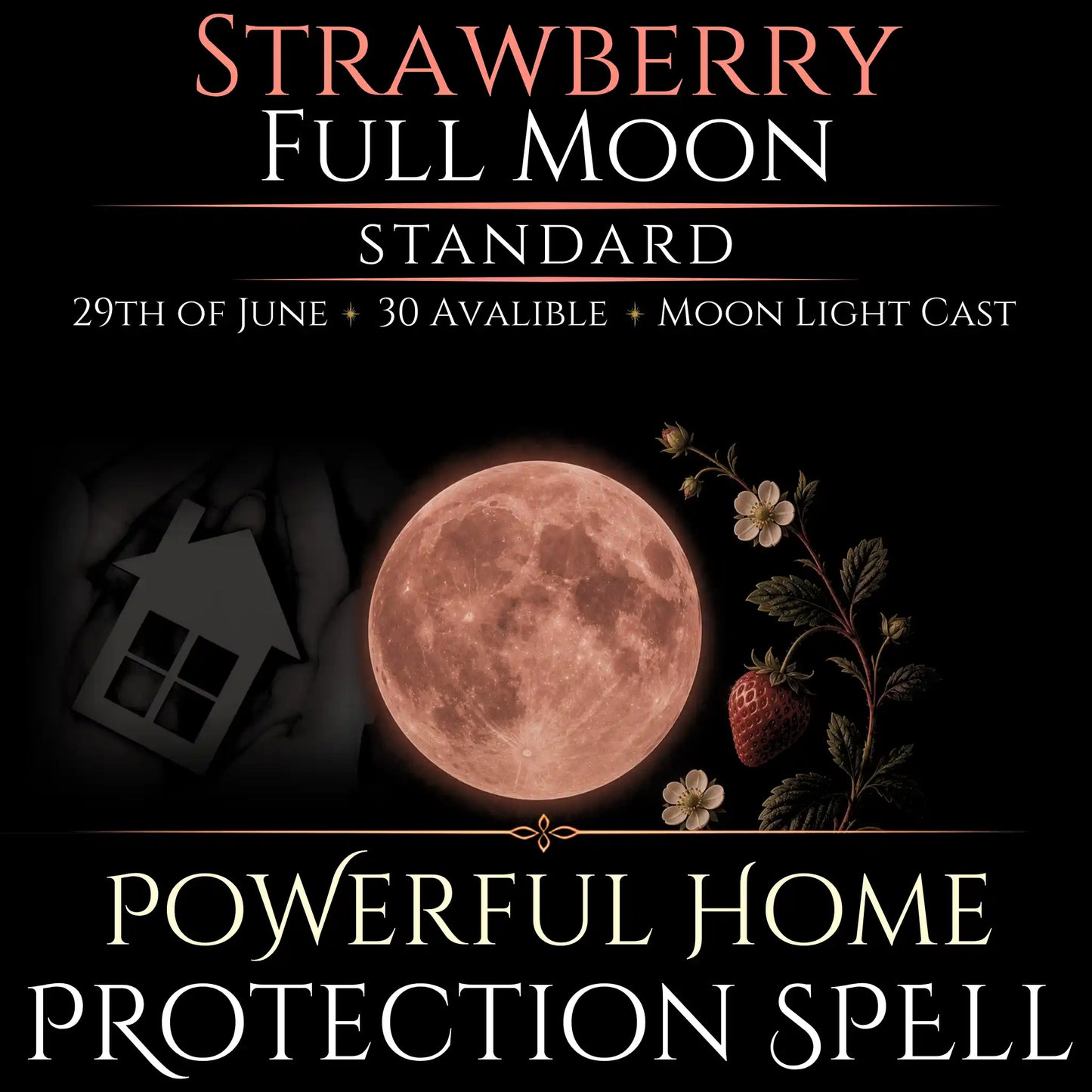 Strawberry Full Moon Blessed Home Protection Spell