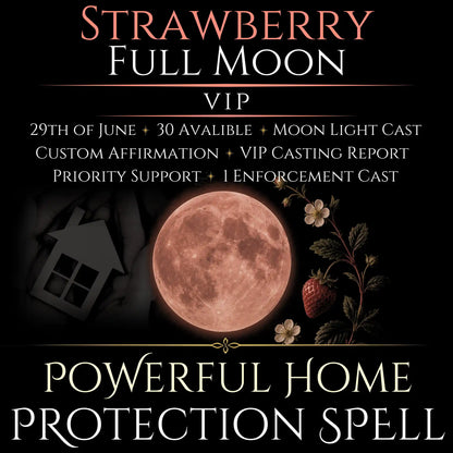 Strawberry Full Moon Blessed Home Protection Spell