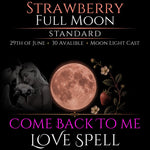 Strawberry Full Moon Come Back To Me Love Spell