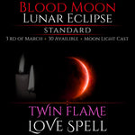 Blood Moon Lunar Eclipse Twin Flame Love Spell