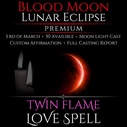 Blood Moon Lunar Eclipse Twin Flame Love Spell