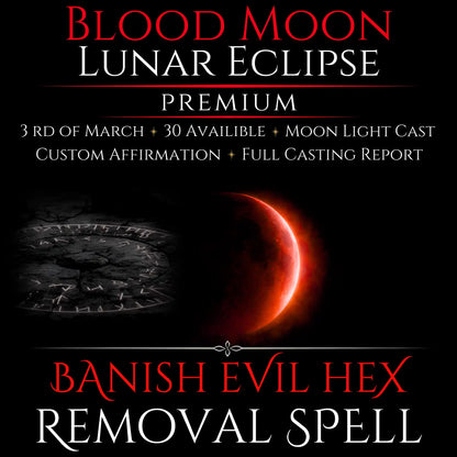 Blood Moon Lunar Eclipse Banish Evil Hex Removal Spell