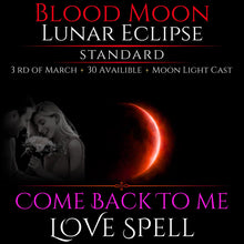 Blood Moon Lunar Eclipse Come Back To Me Love Spell