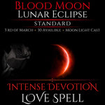 Blood Moon Lunar Eclipse Intense Devotion Love Spell