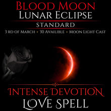 Blood Moon Lunar Eclipse Intense Devotion Love Spell