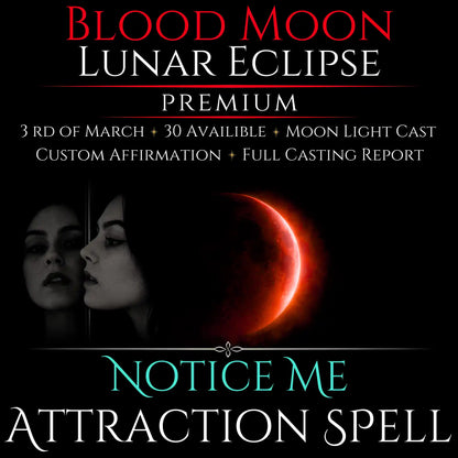 Blood Moon Lunar Eclipse Notice Me Attraction Spell